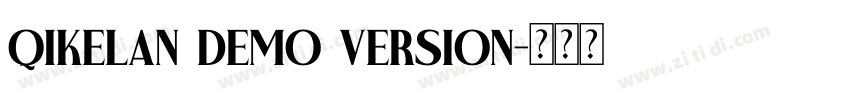Qikelan DEMO VERSION字体转换 Qikelan DEMO VERSION字体转换